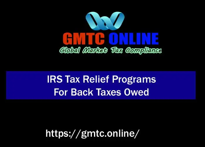 IRS Tax Relief Programs For Back Taxes Owed